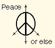 Peace or Else
